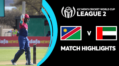 Namibia v UAE | Match Highlights | CWC League 2